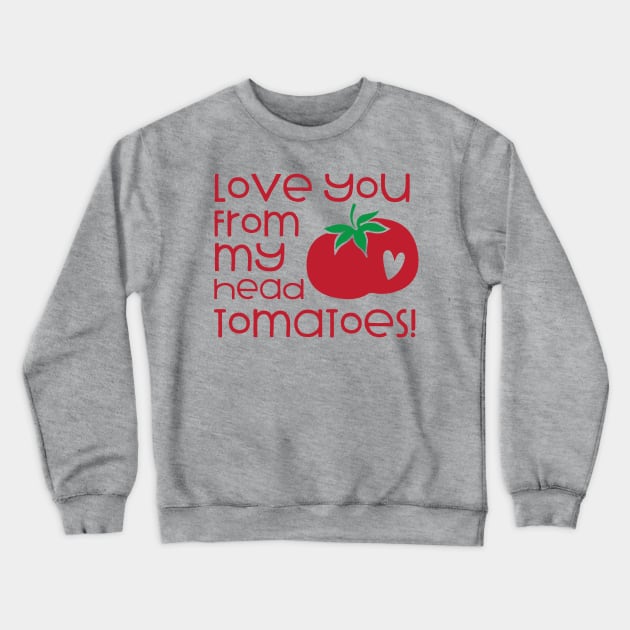 Cute Valentine's Day Pun Gift Crewneck Sweatshirt by Anonic